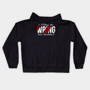 I may be wring but i double it Kids Hoodie